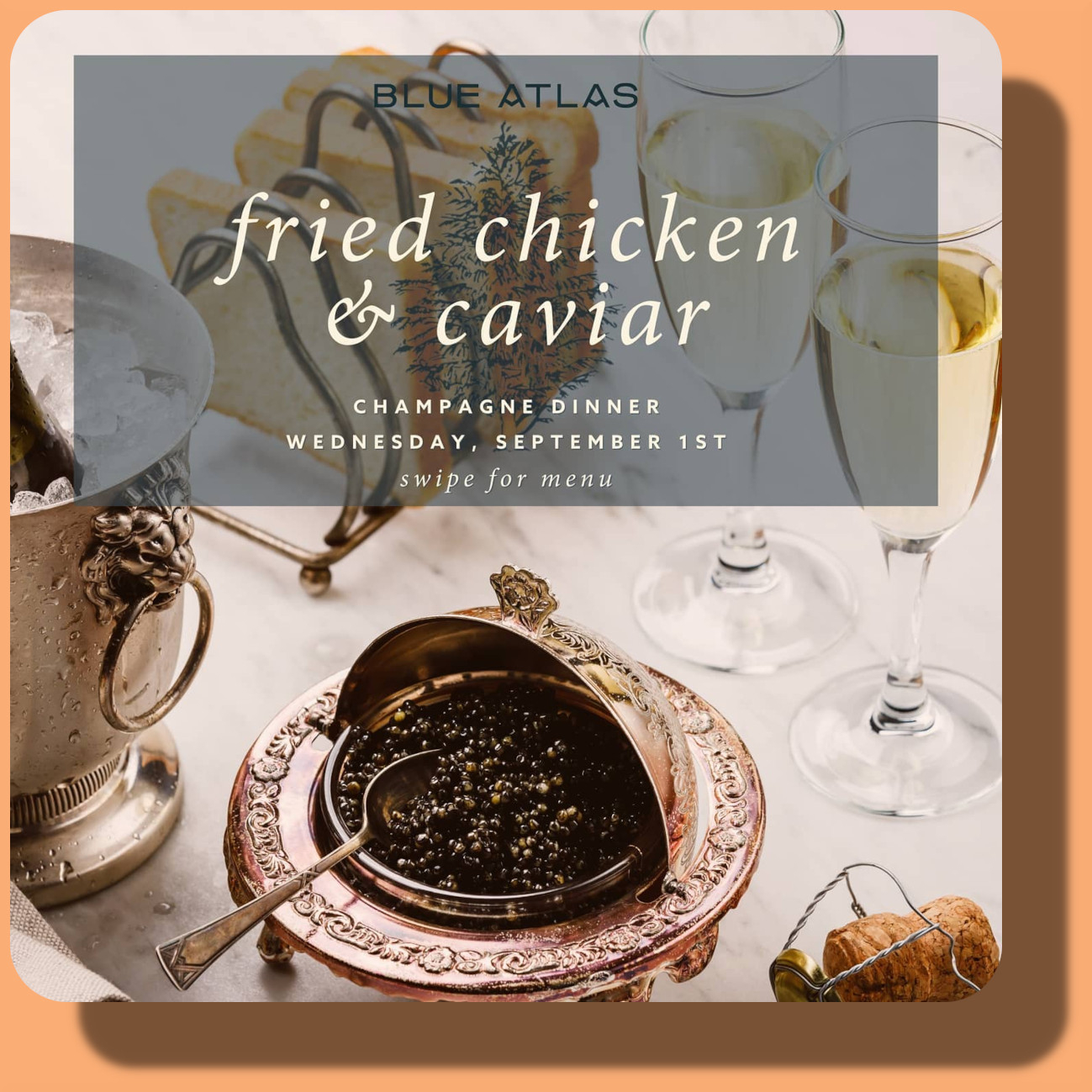 Fried Chicken & Caviar Dinner: Blue Atlas, September 1st